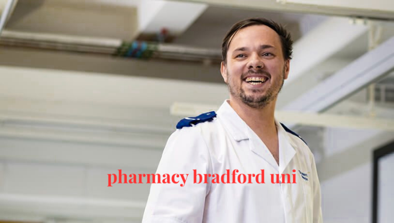 Pharmacy Bradford Uni Explained Course Admission & Career Path pharmacy bradford uni